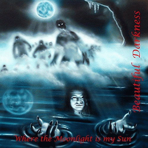 Beautiful Darkness : Where the Moonlight Is My Sun